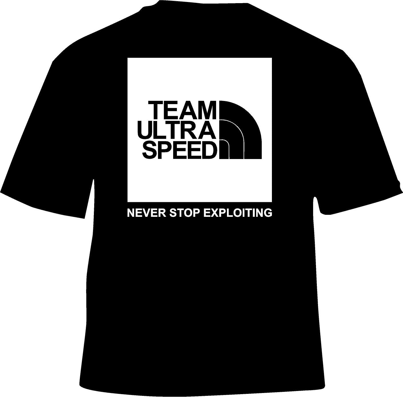 Team Ultraspeed Never Stop Exploiting Nort Face Tee